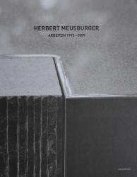 Herbert Meusburger: Arbeiten 1993 - 2009, Folio Verlag Wien/Bozen